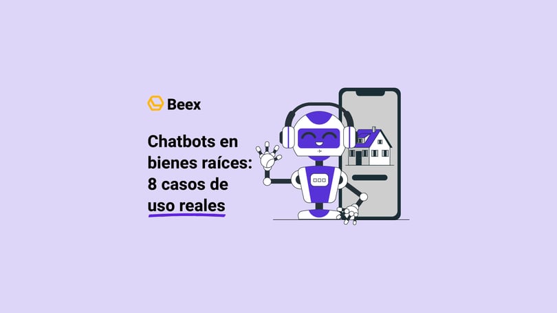 Chatbots en bienes raíces: 8 casos de uso para automatizar la gestión inmobiliaria