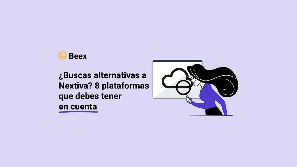 ¿Buscas alternativas a Nextiva? 8 plataformas que debes tener en cuenta