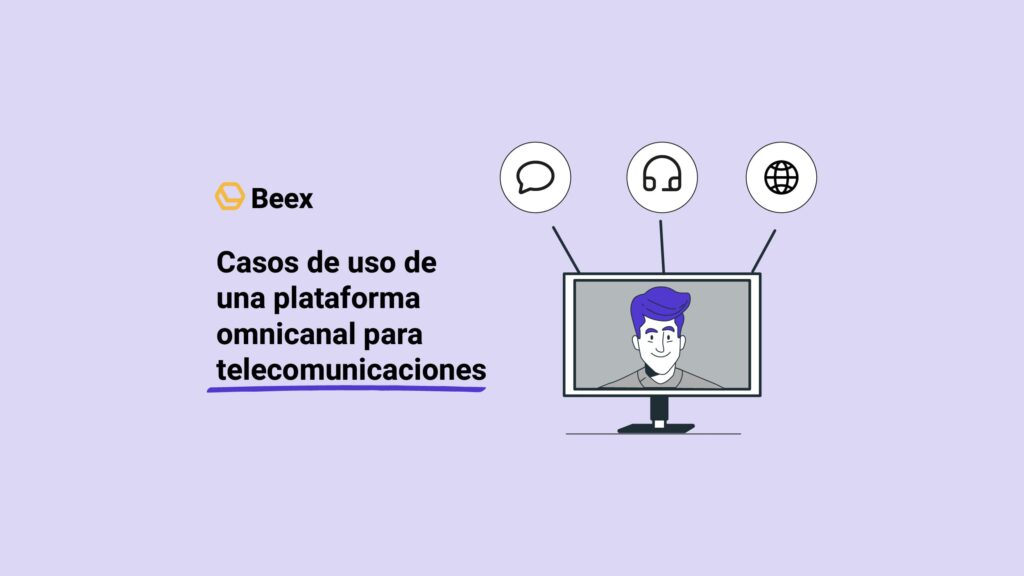 Casos de uso de una plataforma omnicanal para telecomunicaciones