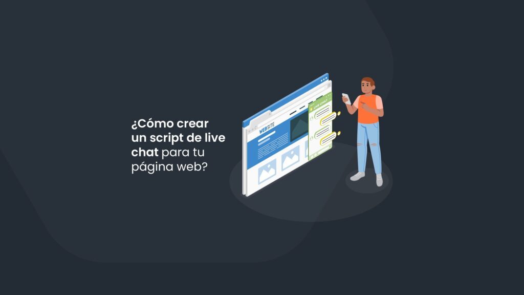 Cómo crear un script de live chat para tu página web