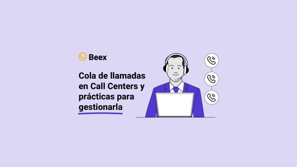 Cola de llamadas en call centers y prácticas para gestionarla