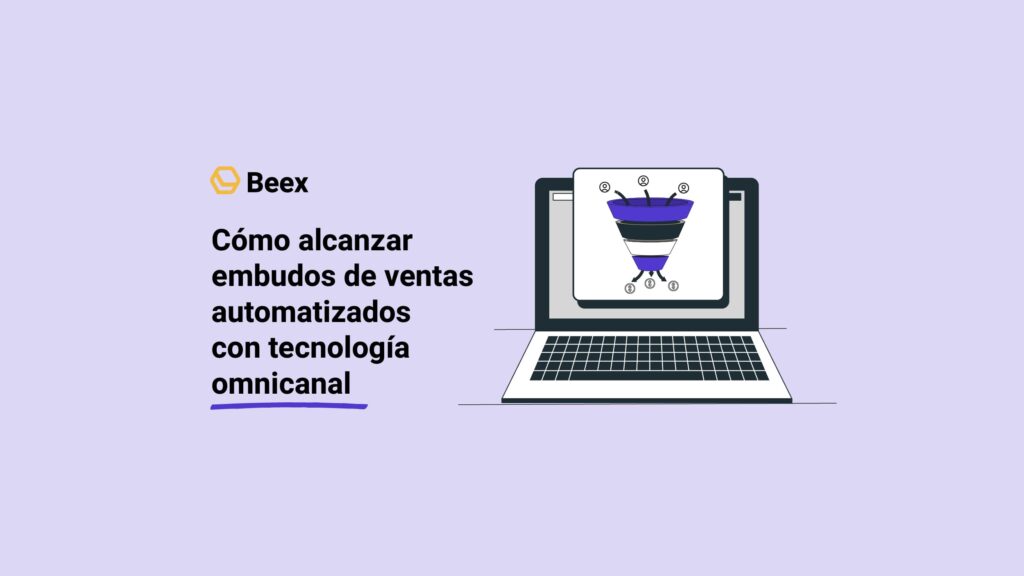 Cómo alcanzar embudos de ventas automatizados con tecnología omnicanal
