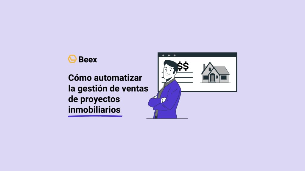 Cómo automatizar la gestión de ventas de proyectos inmobiliarios 