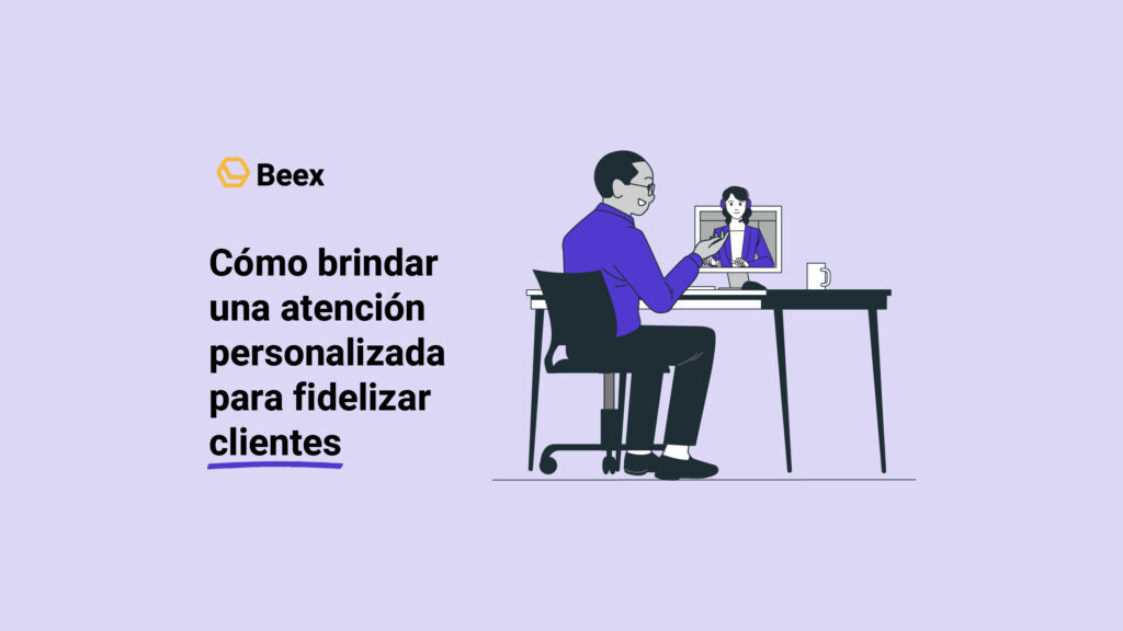 Cómo brindar una atención personalizada para fidelizar clientes