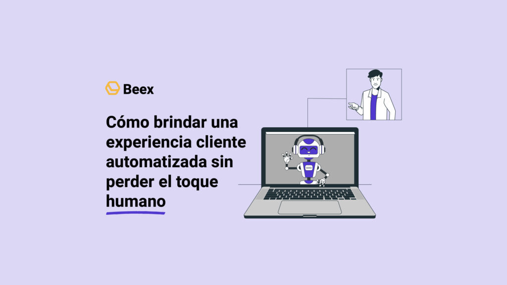 Cómo brindar una experiencia de cliente automatizada sin perder el toque humano