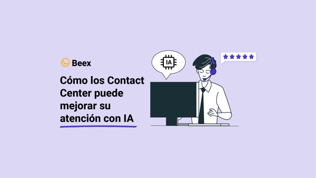 Cómo los Contact Center puede mejorar su atención con IA