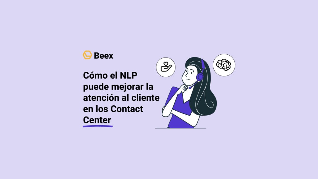Cómo el NLP puede mejorar la atención al cliente en los Contact Center