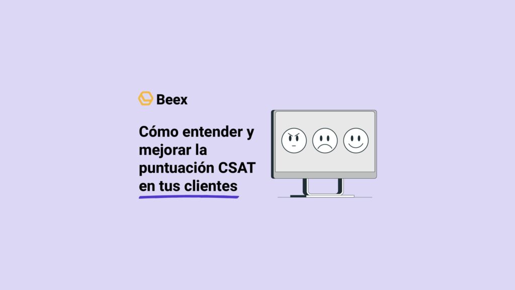 Cómo entender y mejorar la puntuación CSAT en tus clientes