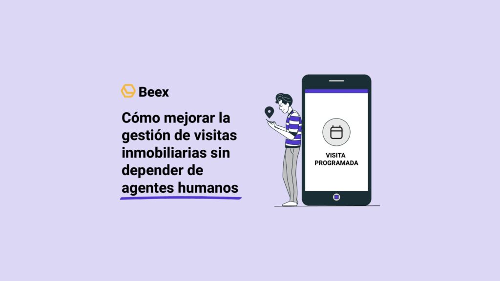 Cómo mejorar la gestión de visitas inmobiliarias sin depender de agentes humanos