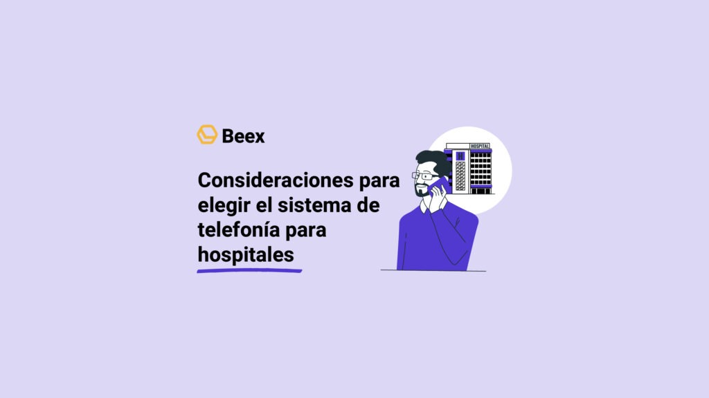 Consideraciones para elegir el sistema de telefonía para hospitales