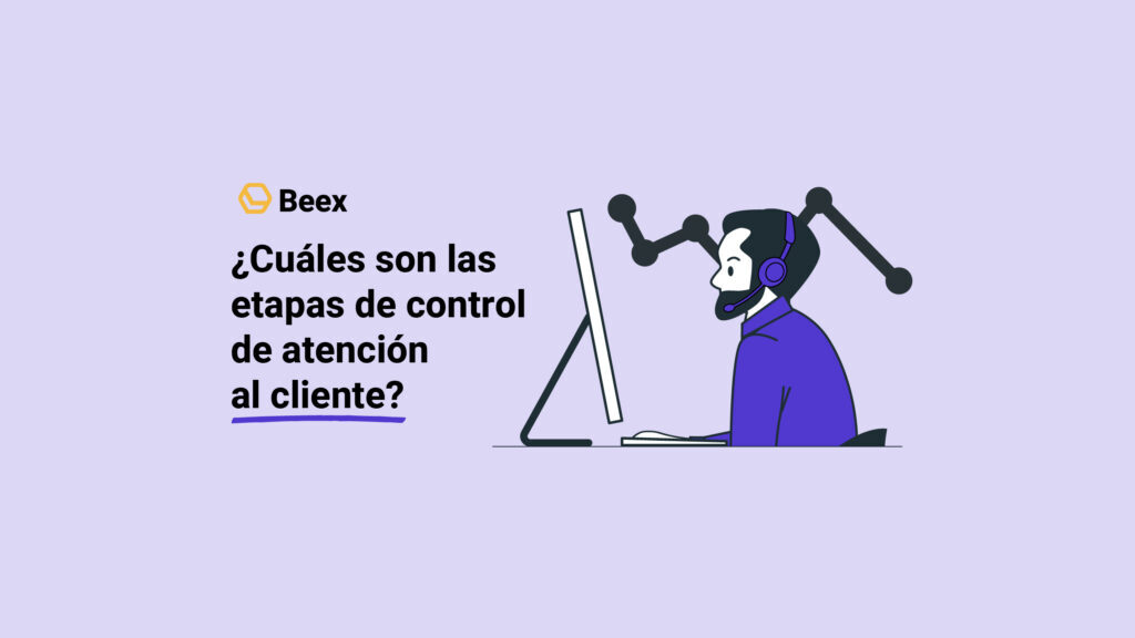¿Cuáles son las etapas de control de atención al cliente?