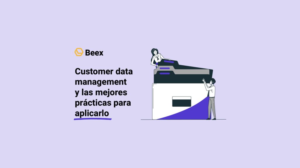 Customer data management y las mejores prácticas para aplicarlo