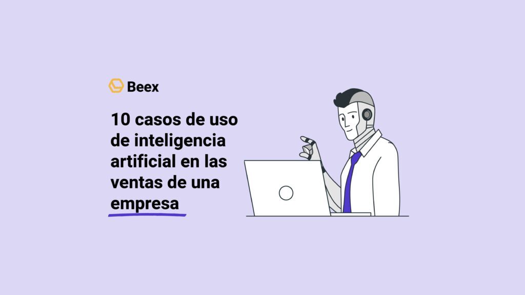 10 casos de uso de inteligencia artificial en las ventas de una empresa