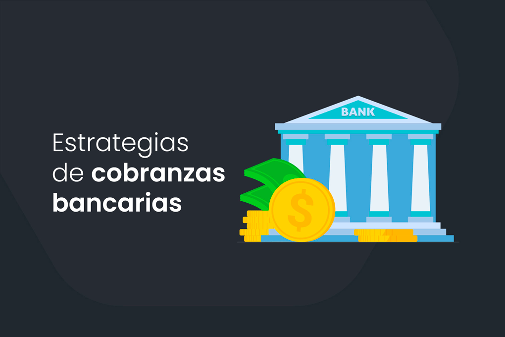 estrategias de cobranzas bancarias