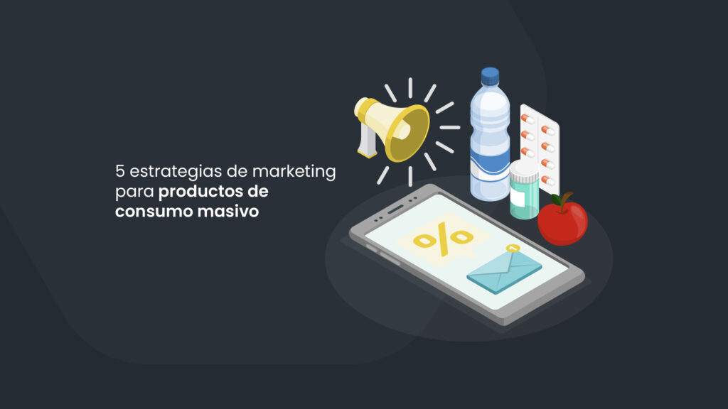 estrategias de marketing para productos de consumo masivo