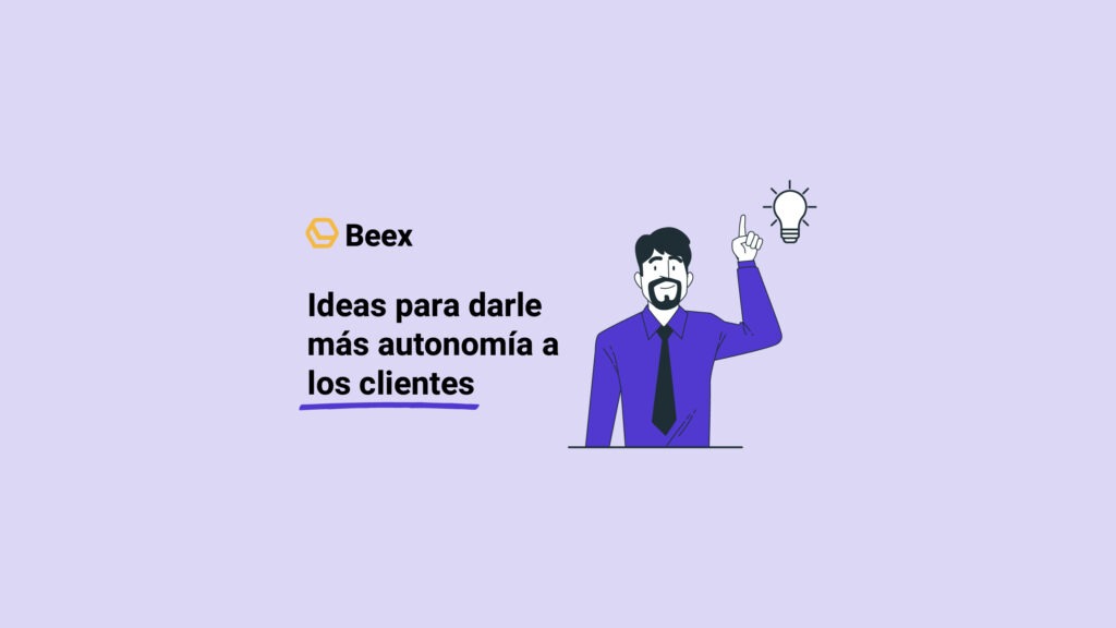 Ideas para darle más autonomía a los clientes