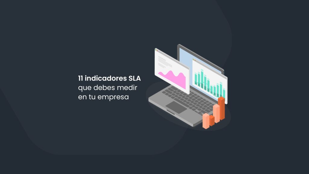 11 indicadores SLA que debes medir en tu empresa
