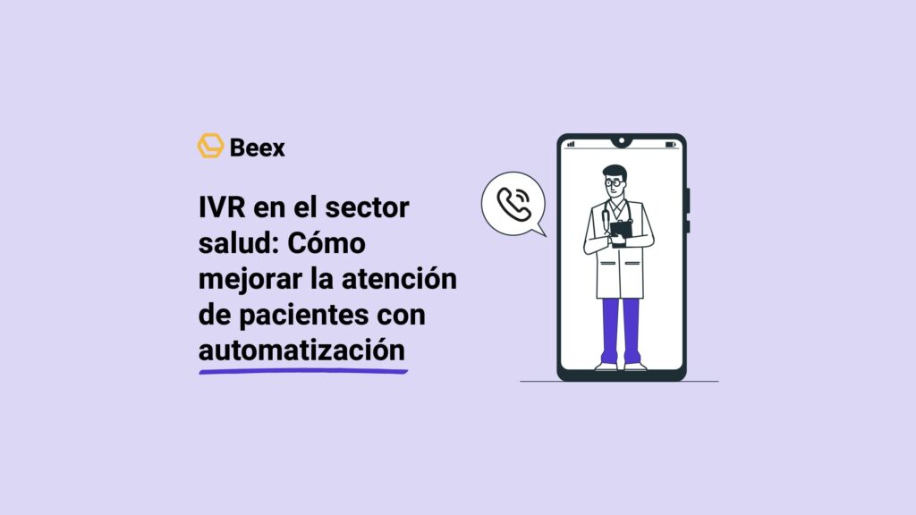 IVR en el sector salud: cómo mejorar la atención de pacientes con automatización