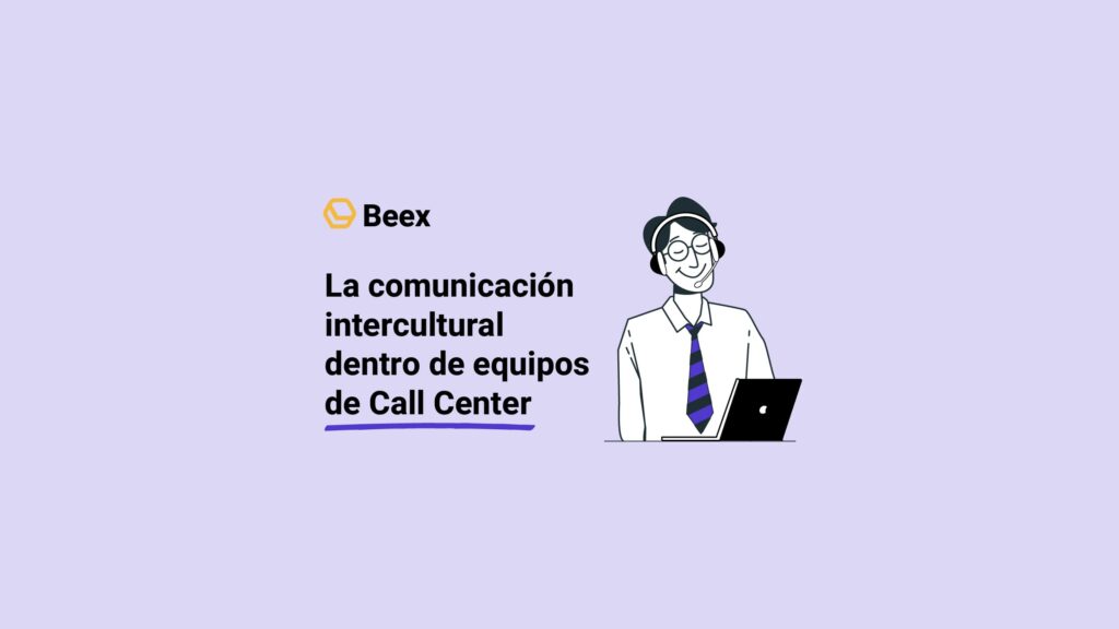 La comunicación intercultural dentro de equipos de call center