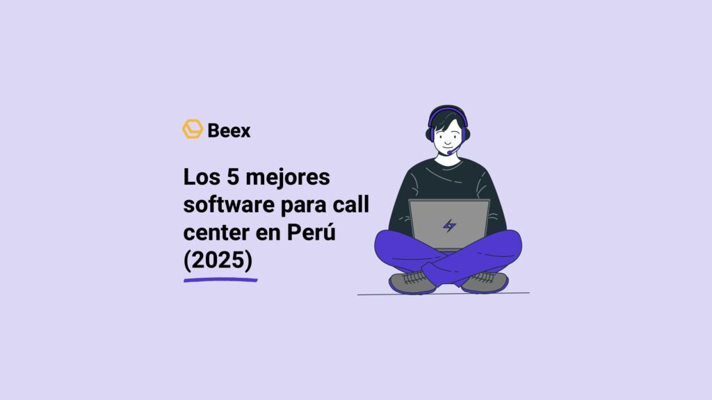Los 5 mejores software para call center en Perú (2025).