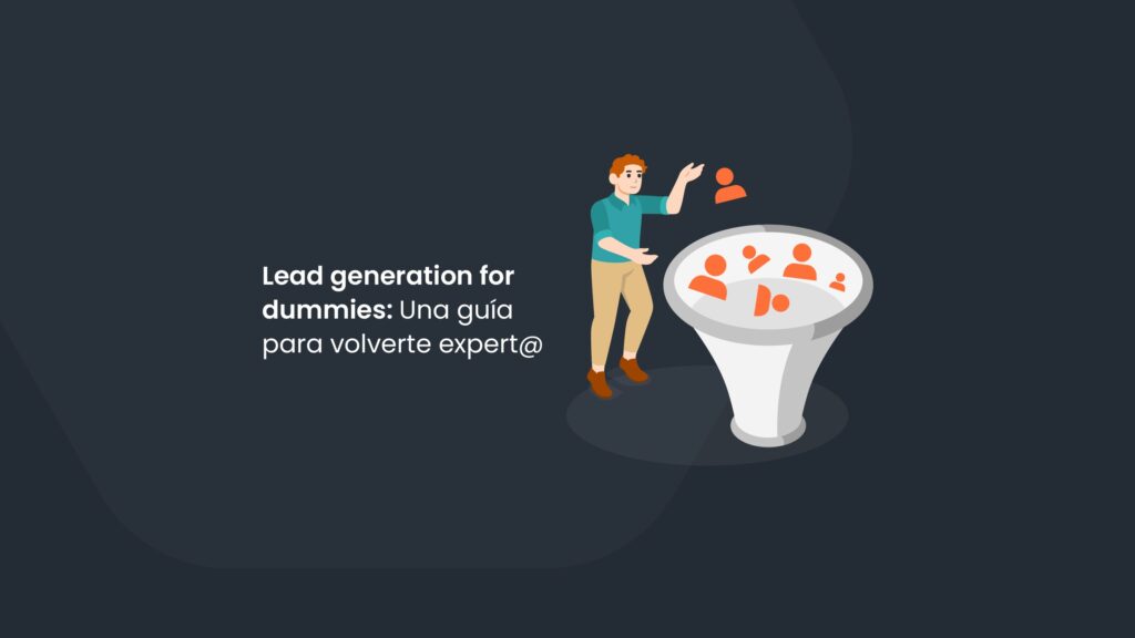 Lead generation for dummies: Una guía para volverte expert@