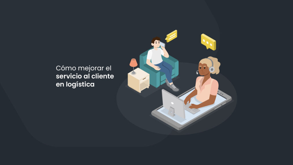 Cómo mejorar el servicio al cliente en logística
