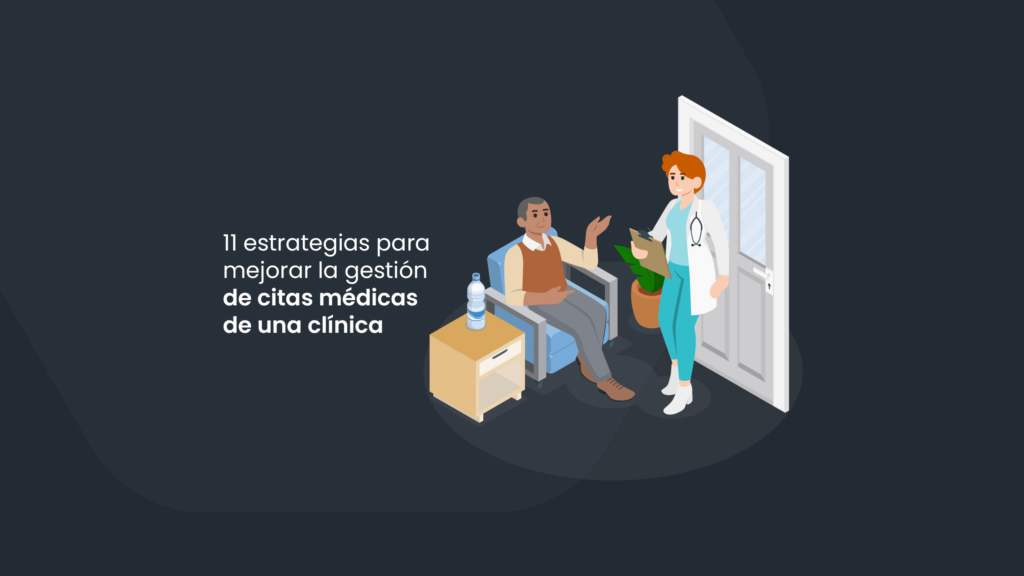 11 estrategias para mejorar gestión de citas médicas de una clínica