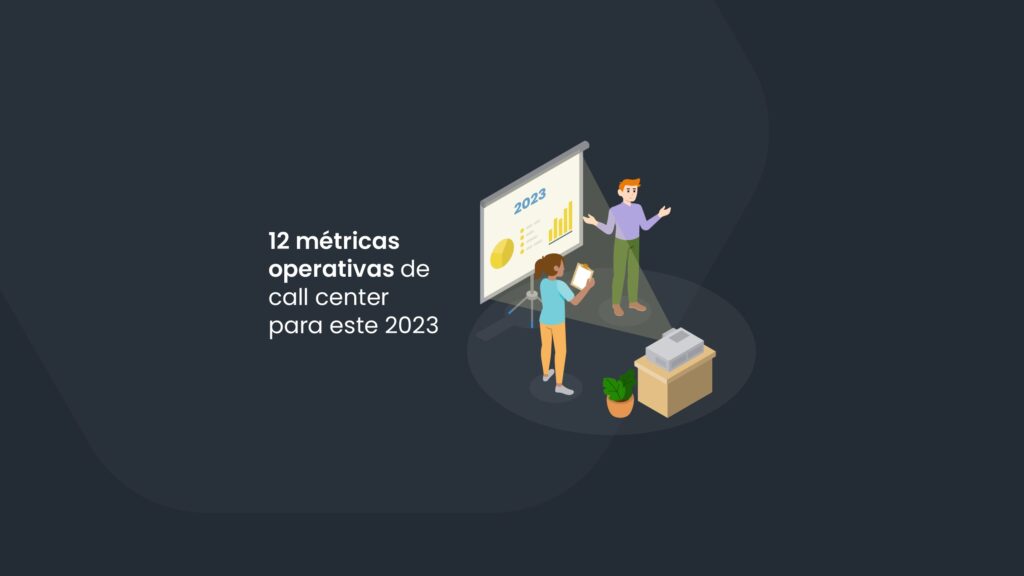 12 métricas operativas de call center para este 2023
