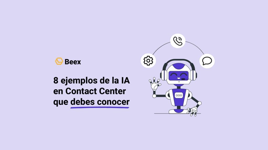 8 ejemplos de la IA en Contact Center que debes conocer