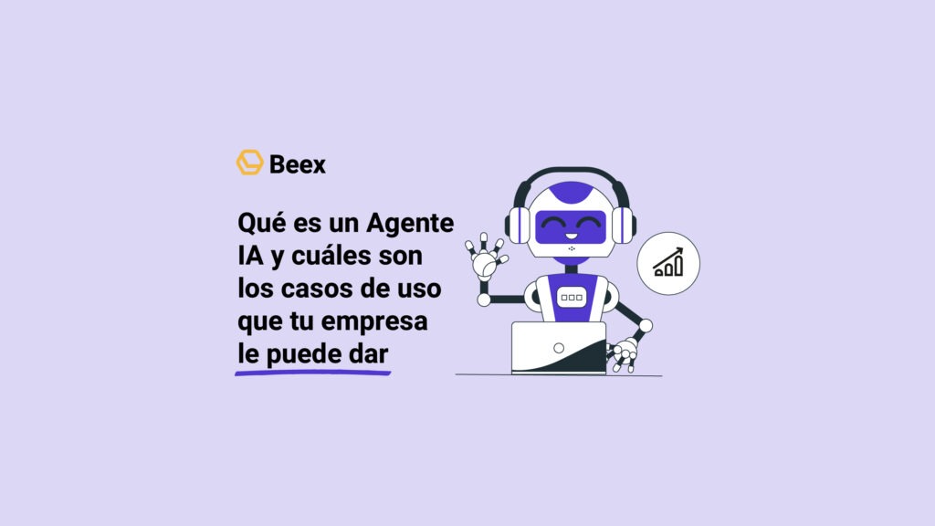 Qué es un Agente IA y cuáles son los casos de uso que tu empresa le puede dar