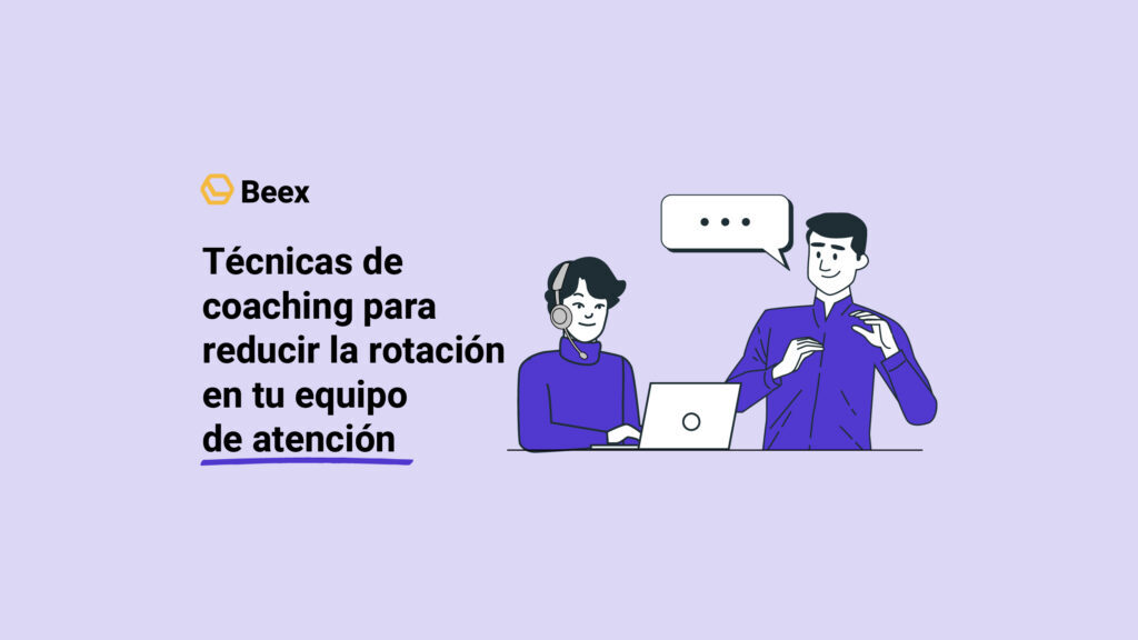 Técnicas de coaching para reducir la rotación en tu equipo de atención