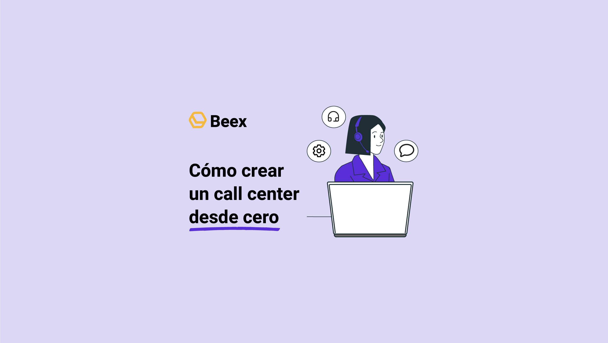 ¿Cómo hacer un Call Center? 6 pasos para empezar ahora y tener éxito