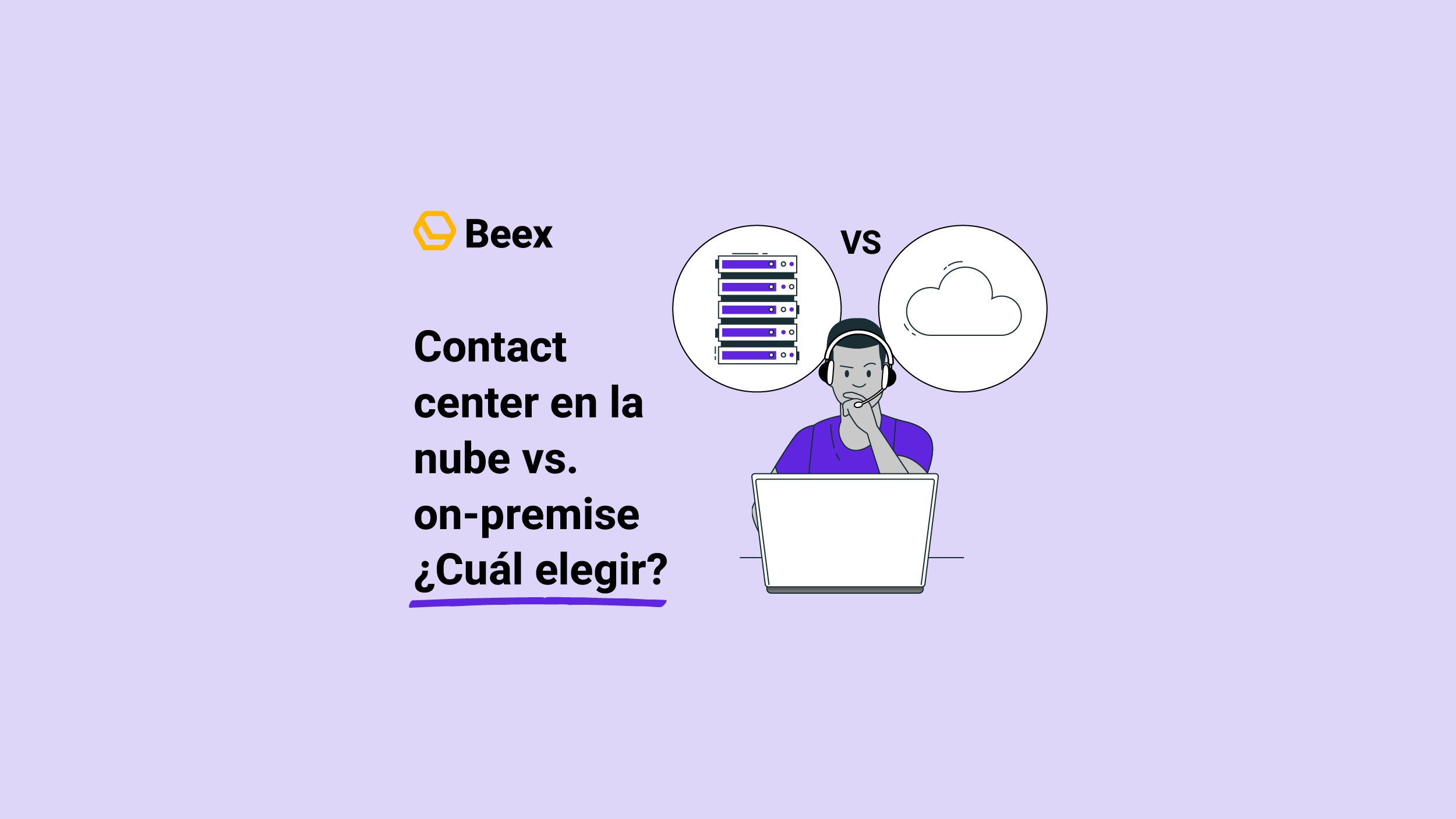 Contact center en la nube vs. on-premise: ventajas, costos y cuál elegir