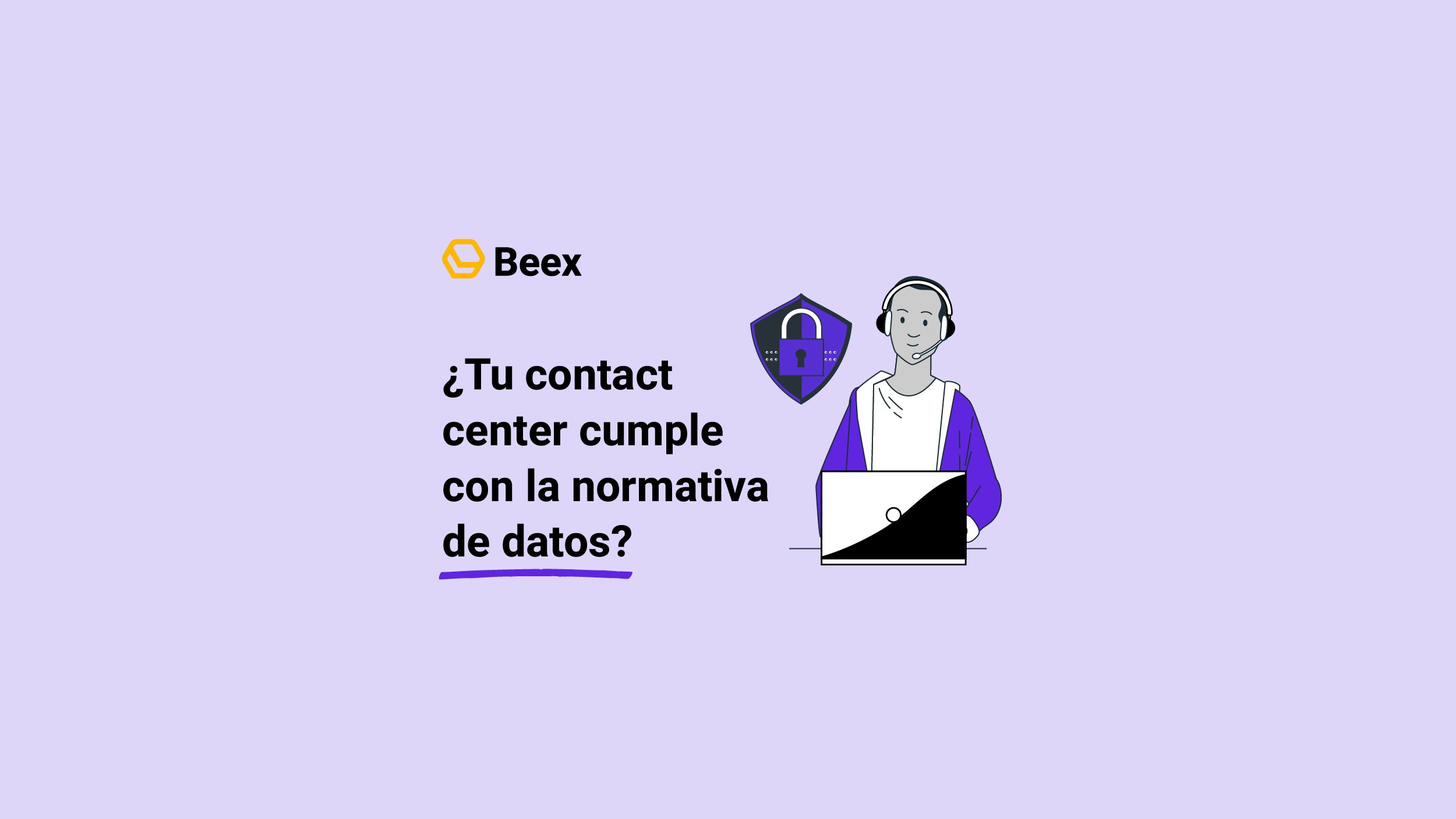 Protección de datos en contact centers: qué normativas debe cumplir tu empresa
