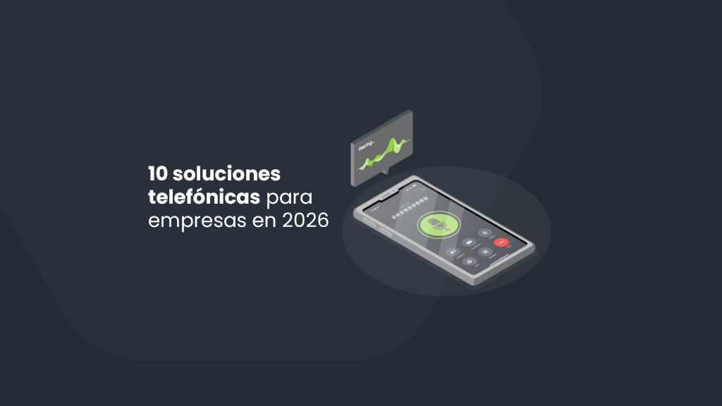 10 soluciones telefónicas para empresas que debes usar en 2026