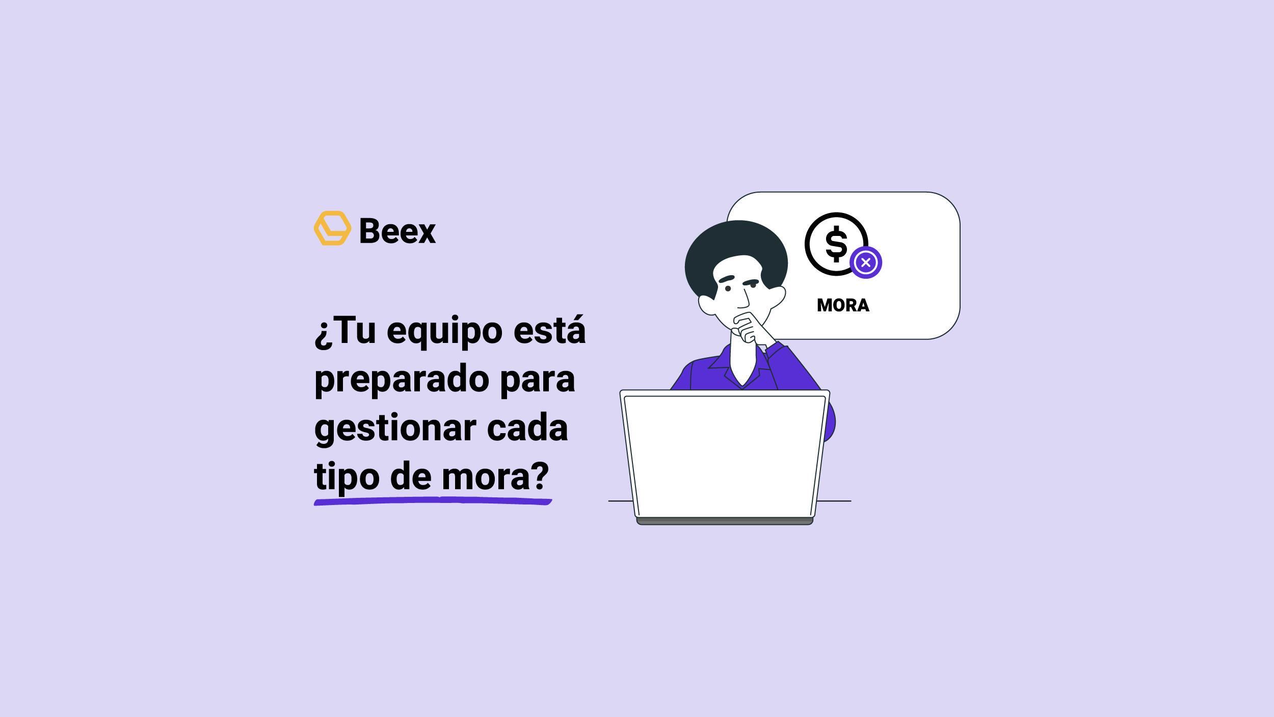 Tipos de mora en cobranza: clasificación, tratamiento y estrategias por etapa